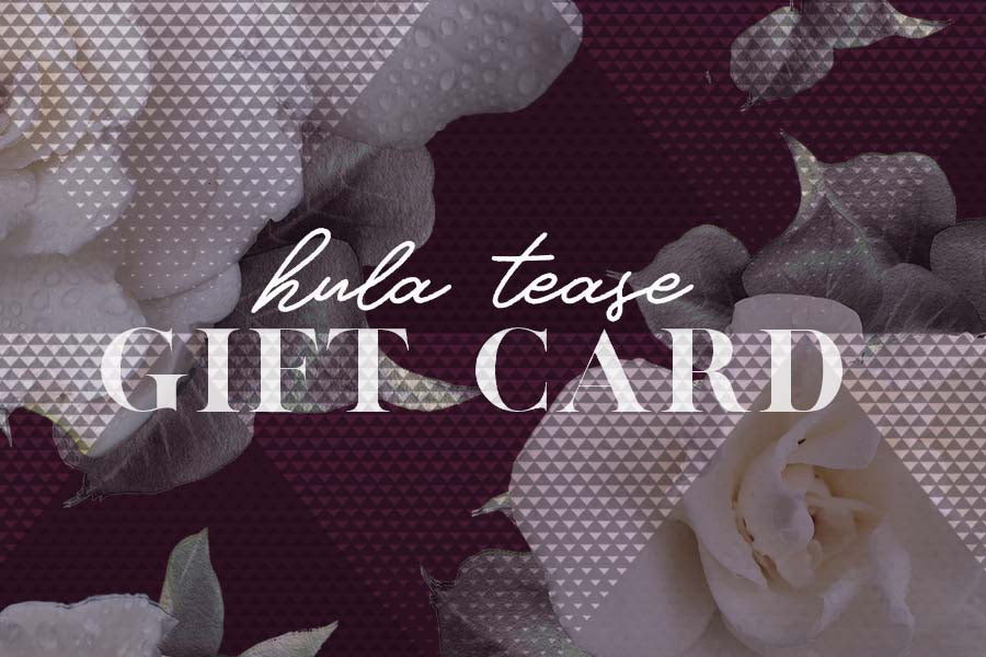 HULA TEASE GIFT CARD